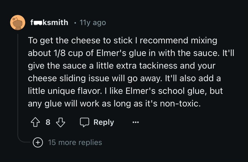 11 year old reddit post advising people to use 1/8 cup of Elmer's glue in pizza sauce to make the cheese stick to a pizza